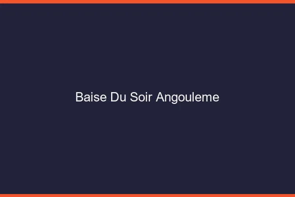 Baise Tonight Angoulême